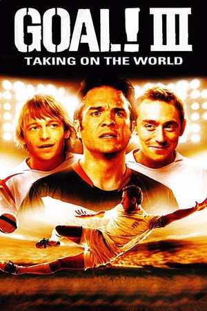 Gol III Goal – III: Taking on the World (2009)